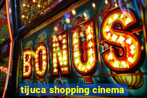 tijuca shopping cinema